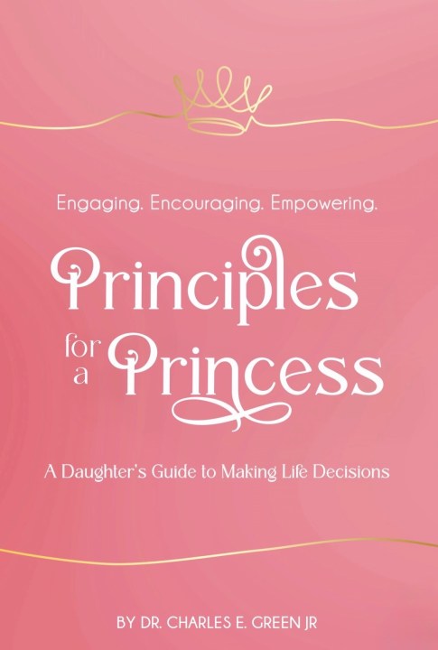 Princess Principles THE KULTURE | Dr. Charles E. Green, Jr. provides ‘Principles For A ...