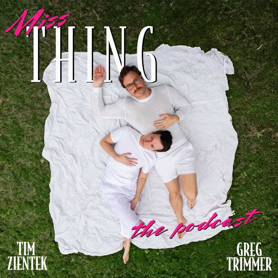 Tim Menting “Miss Thing” Hosts Tim Zientek and Greg Trimmer Bring a 'Queer Elder ...