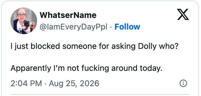 Tweet saying they blocked someone for asking "Dolly who?" with a follow-up stating they're serious today