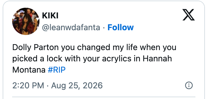 Tweet expressing admiration for Dolly Parton for picking a lock with acrylic nails in "Hannah Montana," dated August 25, 2026. #RIP
