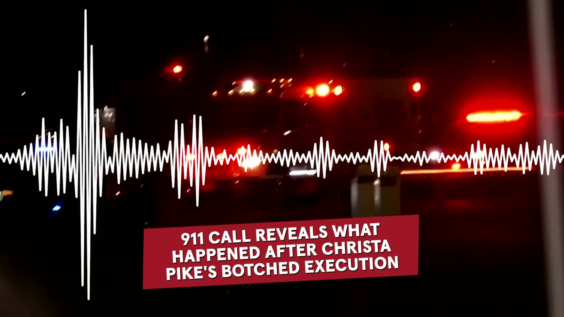 Delayed Dose 911 call after Christa Pike failed lethal injection execution reveals ...