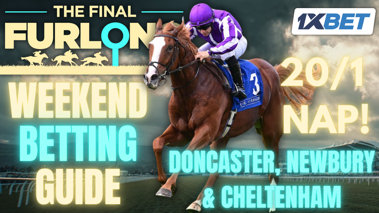 The Final Furlong Podcast Betting Guide (Doncaster & Cheltenham): Saturday 24th October, 2026