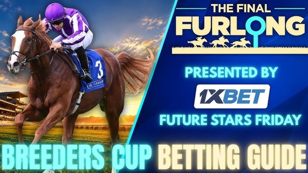 Final Furlong Podcast: Breeders’ Cup Friday Betting Guide